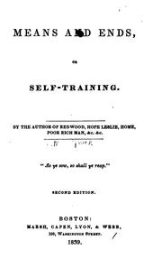 Cover of: Means and Ends, Or, Self-training by Catharine Maria Sedgwick, Catharine Maria Sedgwick