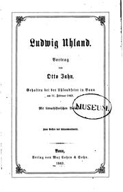 Cover of: Ludwig Uhland: Vortrag. Gehalten Bein der Uhlandfeier in Bonn am 11. Februar 1863. Mit ...