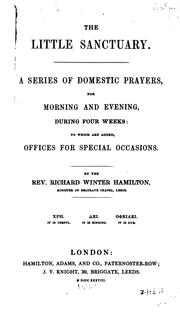 Cover of: The Little Sanctuary: a Series of Domestic Prayers: For Morning and Evening, During Four Weeks ...