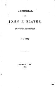 Cover of: Memorial of John F. Slater, of Norwich, Connecticut, 1815-1884