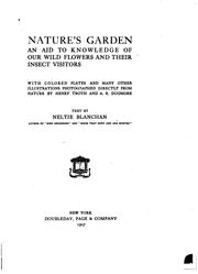 Cover of: Nature's Garden: An Aid to Knowledge of Our Wild Flowers and Their Insect ... by Neltje Blanchan