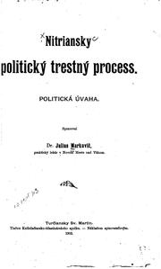 Cover of: Nitriansky politický trestný process: politická úvaha by Julius Markovič, Julius Markovič