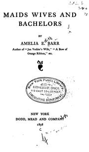 Cover of: Maids, Wives, and Bachelors by Amelia Edith Huddleston Barr