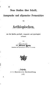 Cover of: Neue Studien über Schrift: Aussprache und allgemeine Formenlehre des aethiopischen by Eduard König