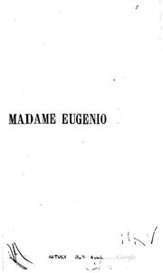 Cover of: Madame Eugenio. Histoire du Lieutenant Valentin. Le marronier. Les bras de ...