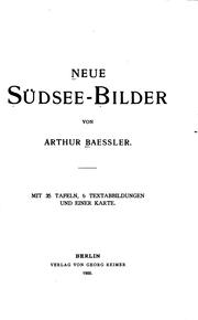 Cover of: Neue Sudsee-Bilder: Mit 35 Tafeln, 6 Textabbildungen und Einer Karte by Arthur Baessler