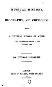 Cover of: Musical history, biography, and criticism: Being a General Survey of Music from the Earliest ... by George Hogarth