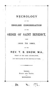 Necrology of the English congregation of the Order of st. Benedict, from 1600 to 1883 by Terence Benedict Snow