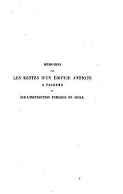 Cover of: Mémoires sur les restes d'un édificé antique à Palerme: sur l'instruction publique en Sicile, et ...