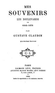 Cover of: Mes souvenirs: les boulevards de 1840-1870 by Gustave Claudin, Gustave Claudin