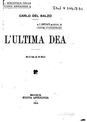 Cover of: L'ultima dea: romanzo by Carlo del Balzo, Carlo del Balzo