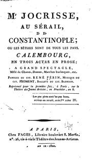 Cover of: Mr. Jocrisse, au sérail, de Constantinople, ou: Les bėtises sont de tous les pays. Calembourg ...