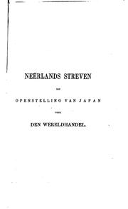 Cover of: Neêrlands streven tot openstelling van Japan voor den wereldhandel: Uit ...