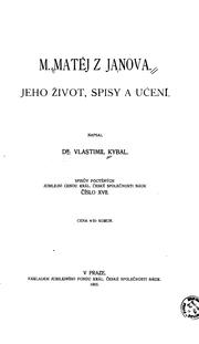 Cover of: M. Matěj z Janova: jeho život, spisy a učení