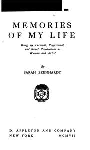 Cover of: Memories of My Life: Being My Personal, Professional, and Social Recollections as Woman and Artist by Sarah Bernhardt