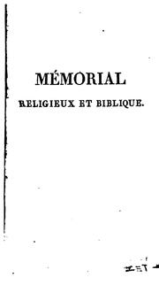 Cover of: Mémorial religieux et biblique; ou, Choix de pensées sur la religion et sur l'écriture sainte