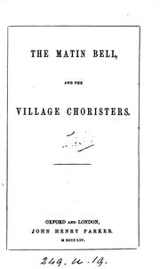 Cover of: The matin bell, and The village choristers