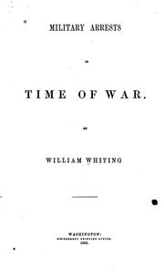 Cover of: Military Arrests in Time of War by William Whiting