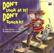 Cover of: Don't look at it! Don't touch it! by Steve Patschke