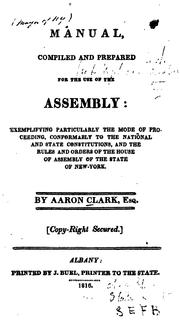 Cover of: Manual, Complied and Prepared for the Use of the Assembly: Exemplifying Particularly the Mode of ... by Aaron Clark