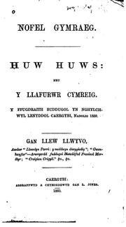 Cover of: Nofel Gymraeg: Huw Huws: neu y llafurwr Cymreig. Y ffugdraith buddugol yb Nghylchwyl Lenyddol ...