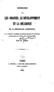 Cover of: Mémoire sur les origines, le développment et la décadence de la démocratie ...