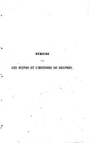 Cover of: Mémoire sur les ruines et l'histoire de Delphes