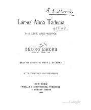 Cover of: Lorenz Alma Tadema: His Life and Works, by Georg Ebers ... from the German by Mary J. Safford