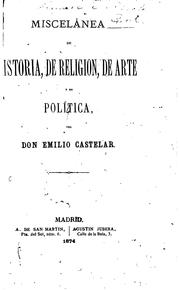 Cover of: Miscelànea de historia, de Religion, de arte y de política by Emilio Castelar, Emilio Castelar