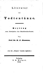 Cover of: Literatur der Totentänze: Beytrag zum Jubeljahre der Buchdruckerkunst