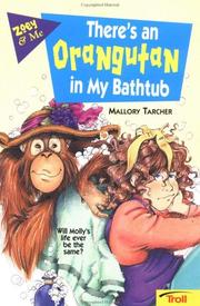 Cover of: There's an Orangutan in My Bathtub (Zoey & Me) by Tarcher