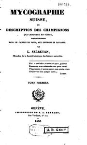 Cover of: Mycographie suisse, ou Description des champignons qui croissent en Suisse ... by Louis Secretan