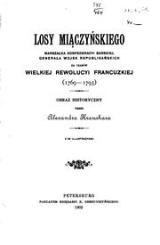 Cover of: Losy Miączyńskiego, marszałka Konfederacyi barskiej, generała wojsk ... by Alexander Kraushar