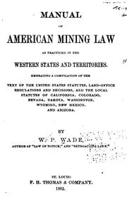 Cover of: Manual of American Mining Law as Practiced in the Western States and Territories: Embracing a ...