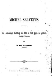 Cover of: Michel Servetus: Eine actenmässige Darstellung des 1553 in Genf gegen ihn geführten Criminal ...