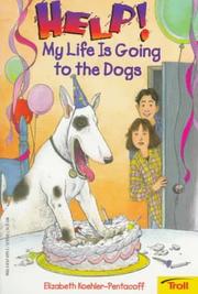 Cover of: Help! My Life Is Going to the Dogs