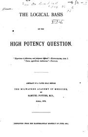 Cover of: The Logical Basis of the High Potency Question: Abstract of a Paper Read ...
