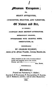 Cover of: Museum Europæum; or, Select antiquities ... of nature and art, in Europe; compiled by C. Hulbert by Charles Hulbert