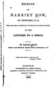 Cover of: Memoir of Harriet Dow: Of Newport, N.H., who Became a Christian at the Age of Eight Years. In ...