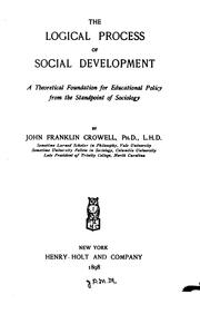 Cover of: The Logical Process of Social Development: A Theoretical Foundation for Educational Policy from ...