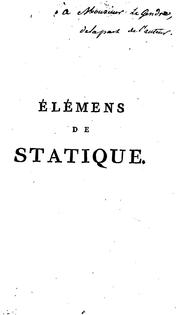 Cover of: Élémens de statique: suivis de quatre mémoires sur la composition des moments et des aires ; sur ...