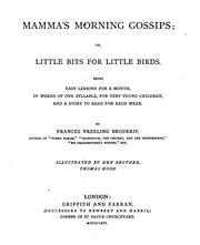 Cover of: Mamma's morning gossips; or, Little bits for little birds