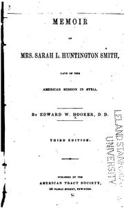 Cover of: Memoir of Mrs. Sarah L. Huntington Smith: Late of the American Mission in Syria