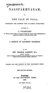 Cover of: Nalopȧkhyȧnam =: The tale of Nala : containing the Sanskrit text in Roman characters, followed ... | Thomas Jarrett