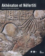 Cover of: Akhenaton et Néfertiti: l'amour et la lumière