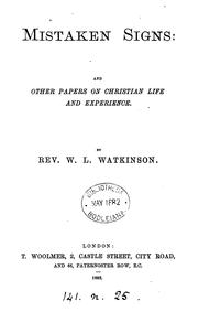 Cover of: Mistaken signs, and other papers on Christian life and experience by William Lonsdale Watkinson, William Lonsdale Watkinson