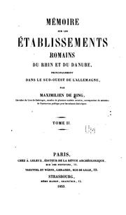 Cover of: Mémoire sur les établissements romains du Rhin et du Danube, principalement dans le sud-ouest de ...