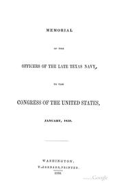 Cover of: Memorial of the Officers of the Late Texas Navy: To the Congress of the United States, January, 1850
