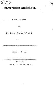 Cover of: Litterärische Analekten: Vorzüglich für alte Litteratur und Kunst, deren Geschichte und Methodik by Friedrich August Wolf