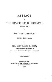 Cover of: Message to the First Church of Christ, Scientist: Or Mother Church, Boston, June 15, 1902